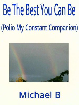 cover image of Be the Best You Can Be (Polio My Constant Companion)